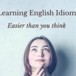 100 IDIOMS YOU MUST KNOW