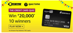 Amazon The Credit Card Quiz Answers – Win ₹20000