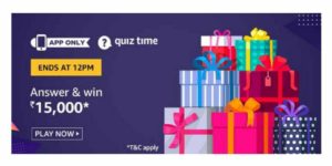  Amazon Quiz Today- Answers Of ₹15000 Pay Quiz